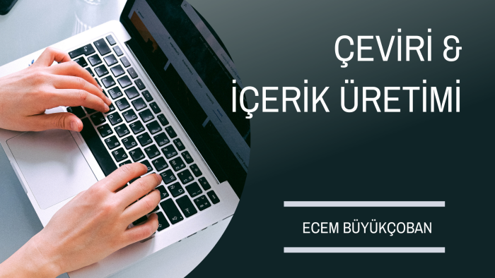 İngilizce çeviriler yapıyor ve içerik üretiyorum