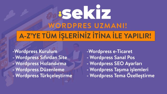 A dan Z ye Wordpress İşlerinizi Yapabilirim