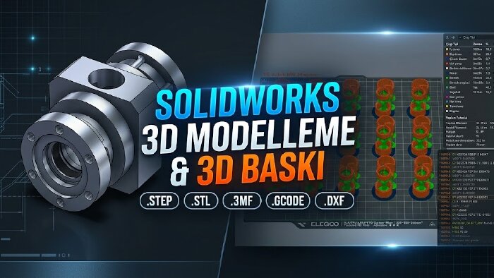 SolidWorks ile üretime ve 3D baskıya uygun modelleme yaparım