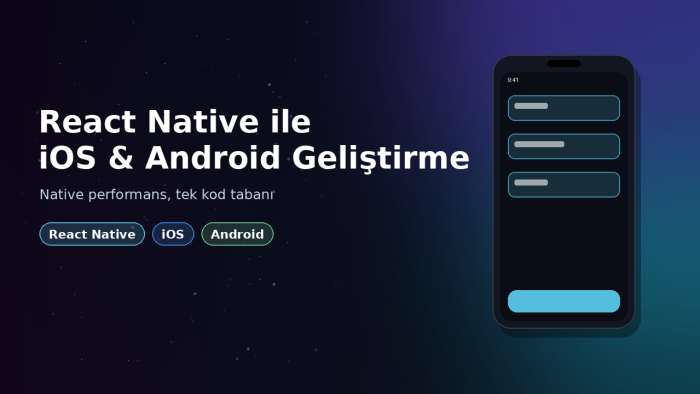 React Native ile iOS ve Android uygulaması geliştiririm