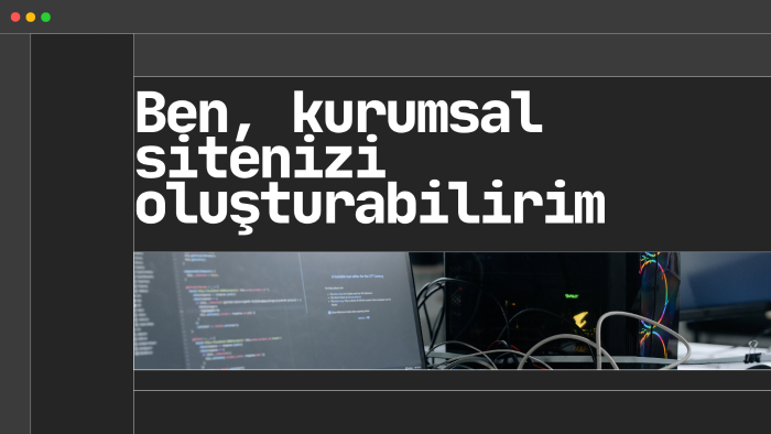 sizin için kurumsal sitenizi oluşturabilirim