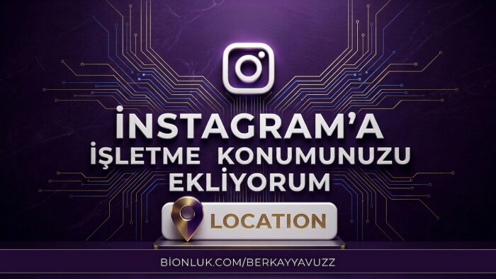 Instagram'da işletmenizin konum kaydını yapabilirim