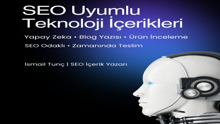 SEO uyumlu teknoloji içerikleri yazarım