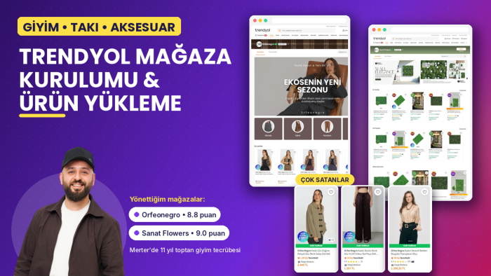 Trendyol mağazanızı kurar, ürünlerinizi yükler ve yönetirim