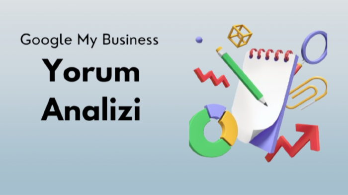 Google işletme profilinizdeki yorumları analiz edebilirim