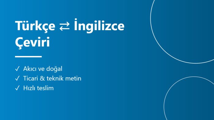 Türkçe İngilizce arası akıcı ve doğal çeviri yaparım