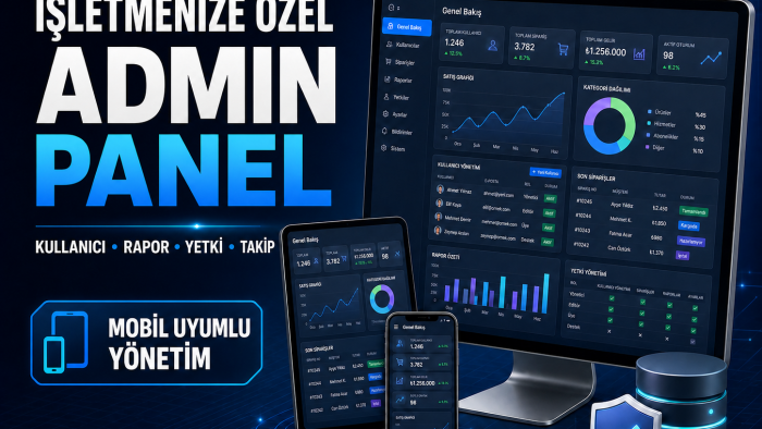 işletmenize özel admin paneli geliştiririm
