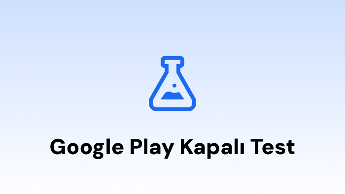 google play kapalı test için android uygulama test ederim