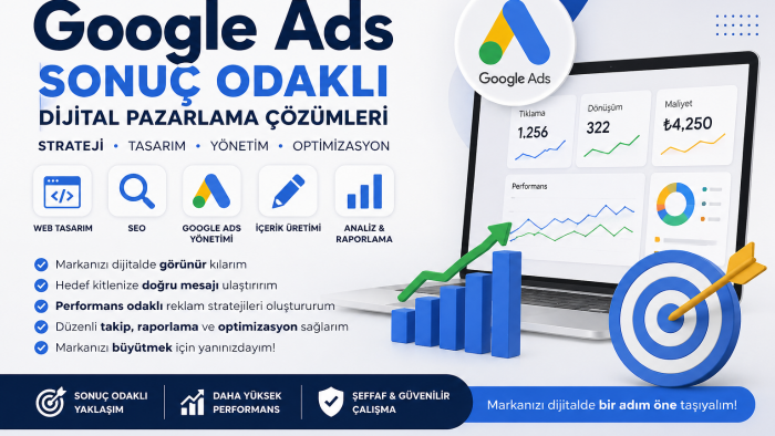 Google Ads sonuç odaklı bir stratejiyle yönetiyorum