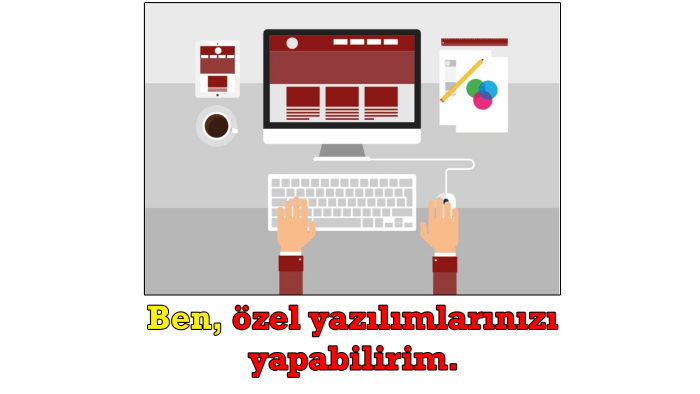 özel yazılımlarınızı yapabilirim