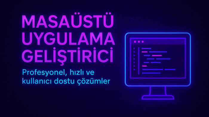 sizin için masaüstü uygulaması yaparım