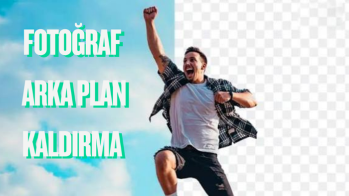 fotoğraflarınızın arka planını kaldırırım