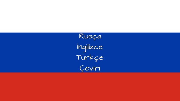 eğitimli tercüman olarak Rusça çeviri yapabilirim