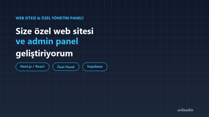 size özel web sitesi ve yönetim paneli geliştiriyorum