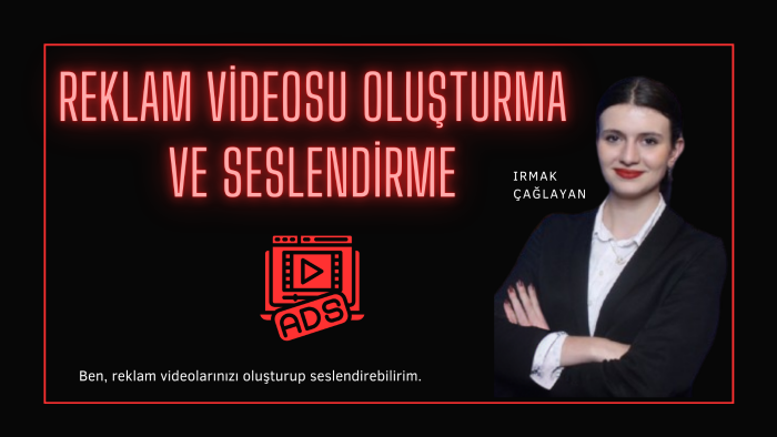 reklam videolarınızı oluşturup seslendirebilirim