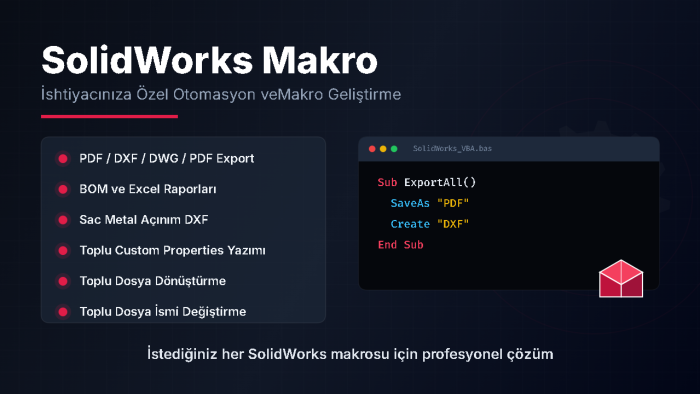 solidworks tasarımlarınıza makro ve otomasyon geliştiririm