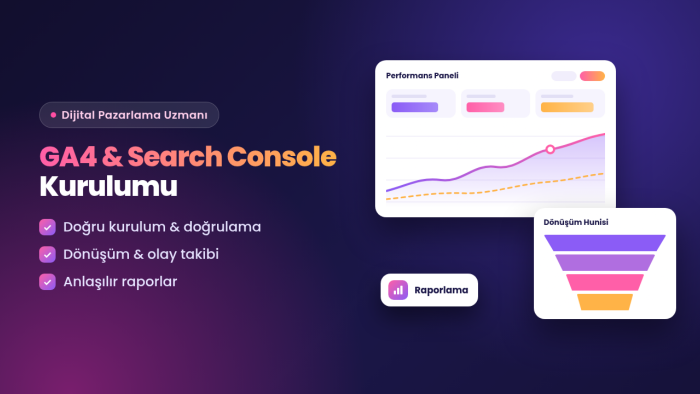 GA4 ve Search Console kurulumu ve raporlaması yaparım