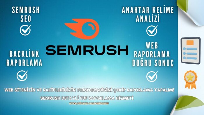 Web sitenizin Semrush Seo ve Backlink raporlamasını yaparım