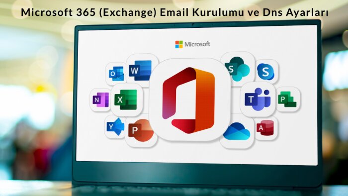microsoft 365 (exchange) email dns ayarlarını yaparım
