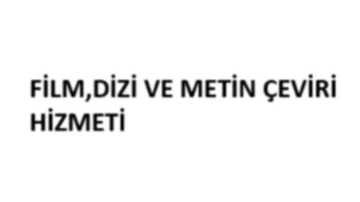 film, metin çevirisi yapabilirim