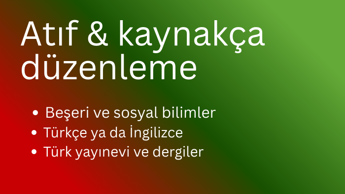 atıf ve kaynakça düzenlerim