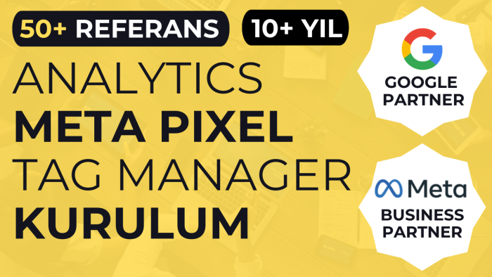 Google Analytics ve Meta Pixel kurulumlarınızı yaparım