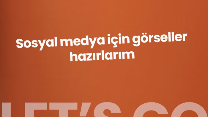 sosyal medya için görseller hazırlarım
