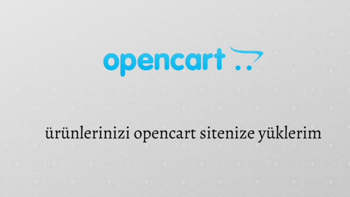 24 saatte ürünlerinizi opencart sitenize yüklerim