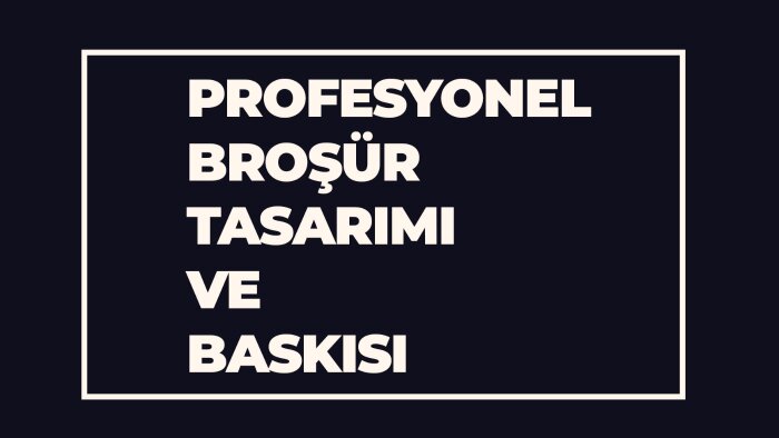 kurumsal broşürlerinizi yapabilirim