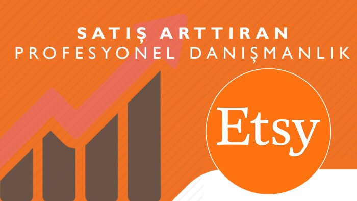 etsy'de profesyonel destek verir, danışmanlık yaparım