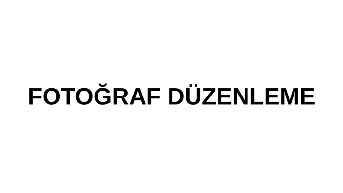 fotoğraf düzenleme işlerinizi hızlıca yapabilirim