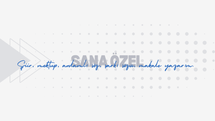 sana özel şiir, mektup ve anlamlı duygusal yazılar yazarım