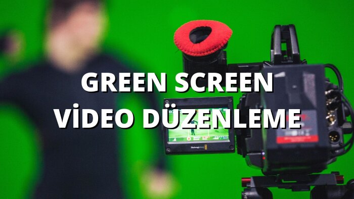 green screen, yeşil perde video düzenlemesi yaparım