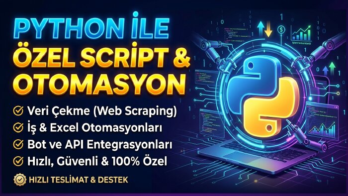 Python kullanarak özel script çözümleri üretirim