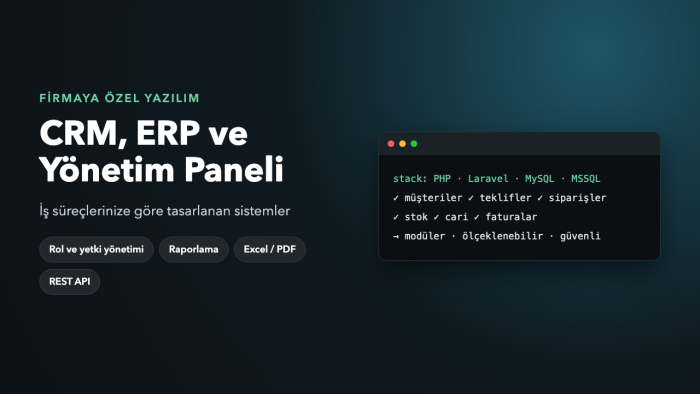 firmanıza özel CRM, ERP ve yönetim paneli geliştiririm