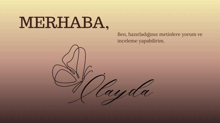 hazırladığınız metinlere yorum ve inceleme yapabilirim