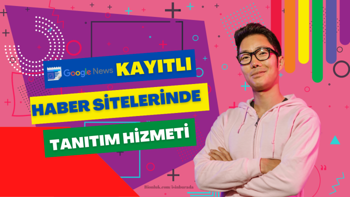 4 adet google news kayıtlı haber sitesinde tanıtım yaparım