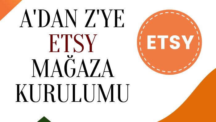 Etsy mağazanızı açıp, satışa hazır hale getirebilirim