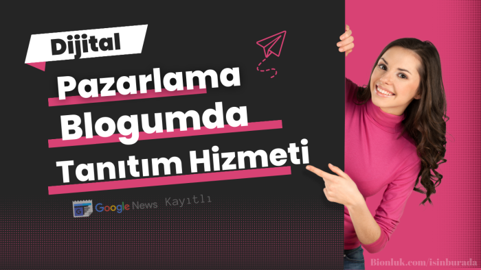 dijital pazarlama bloğunda içeriklerinizi yayınlarım