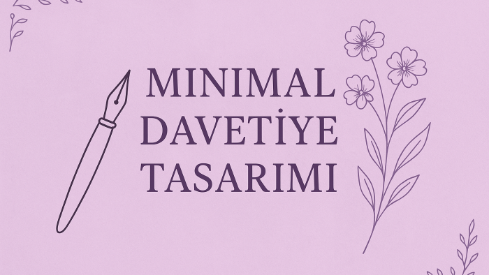 hayalinizdeki daveti zarif bir tasarıma dönüştürürüm
