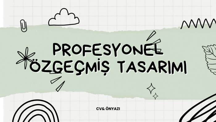  son derece profesyonel cv ve ön yazı hazırlayabilirim