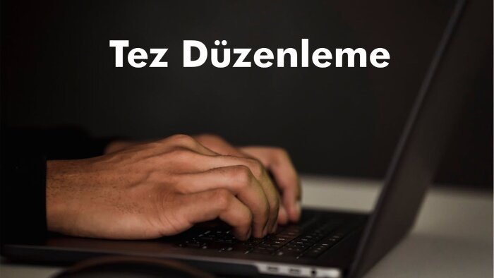 tezinizi uygun formatına göre düzenlerim