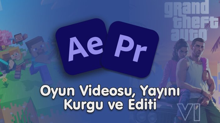 oyun videosu kurgulayıp editleyebilirim