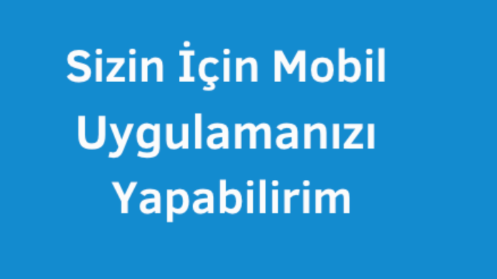 kullanıcı dostu mobil uygulamanızı geliştirebilirim