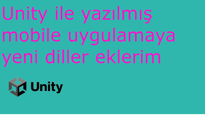 unity uygulamalara yeni dil desteği sağlarım