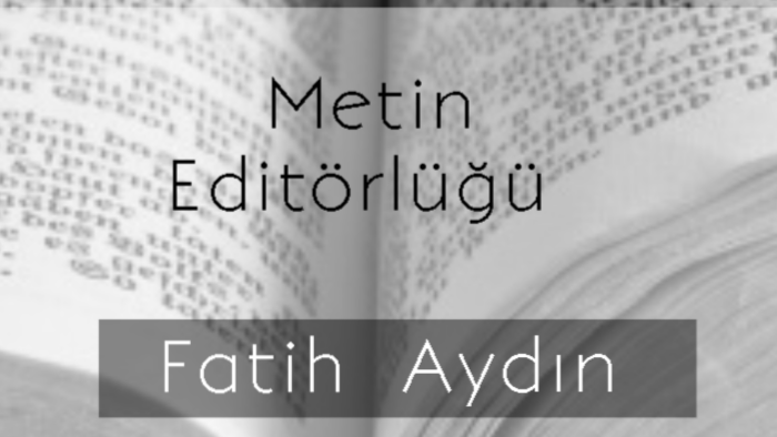 metin editörlüğünüzü en iyi şekilde yapabilirim