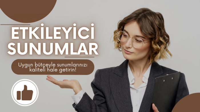 etkileyici sunumlar yapabilirim