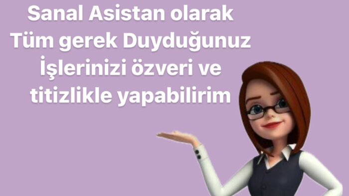 kişisel ve kurumsal asistanlığınızı yapabilirim