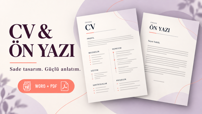 CV ve ön yazınızı sade ve düzenlenebilir biçimde hazırlarım