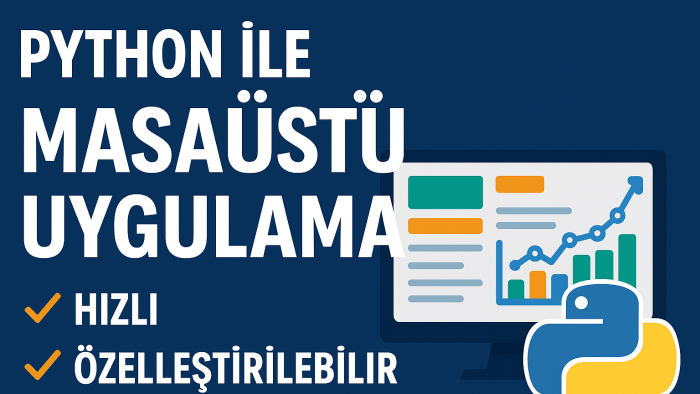 python ile masaüstü uygulama geliştirme ve özelleştiriyorum